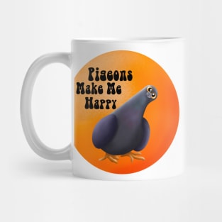 Pigeons make me happy Mug